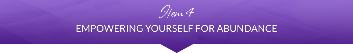 Item 4: Empowering Yourself for Abundance