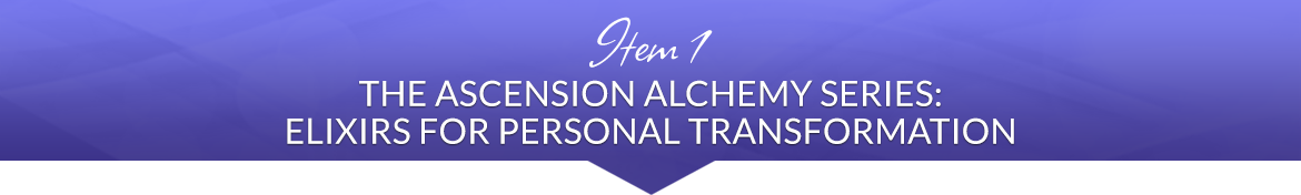 Item 1: The Ascension Alchemy Series: Elixirs for Personal Transformation