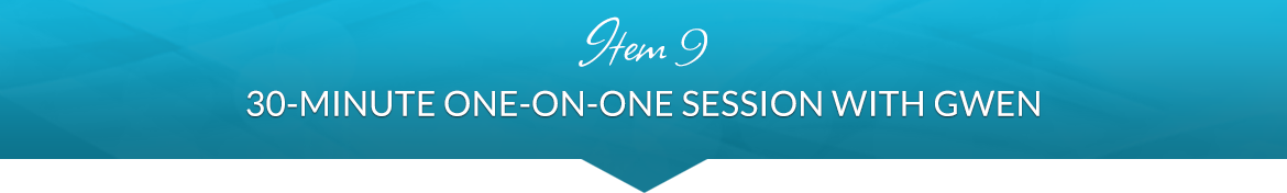 Item 9: 30-Minute One-on-One Session with Gwen