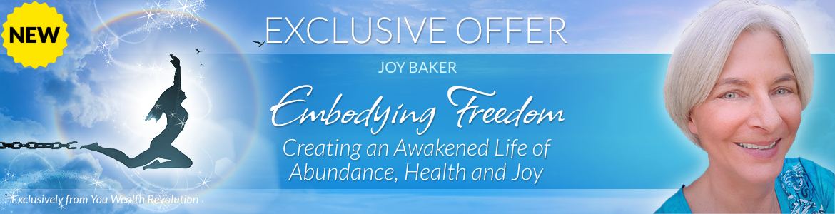 Embodying Freedom: Creating an Awakened Life of Abundance, Health and Joy