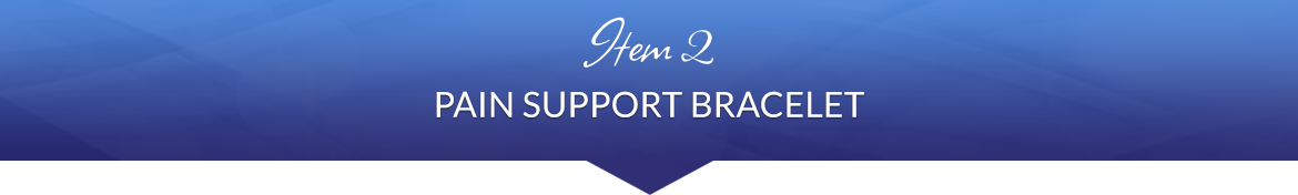 Item 2: Pain Support Bracelet