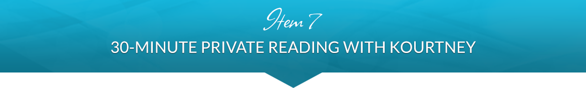 Item 7: 30-Minute Private Reading with Kourtney