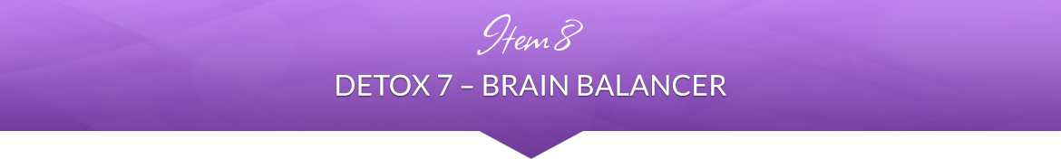 Item 8: Detox 7 — Brain Balancer