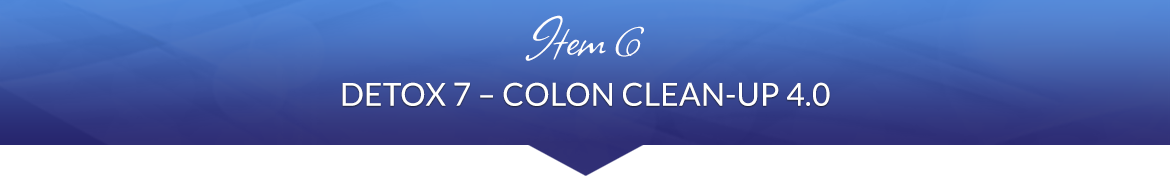 Item 6: Detox 7 — Colon Clean-Up 4.0