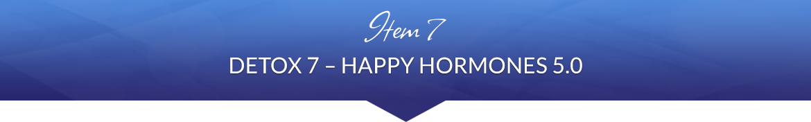 Item 7: Detox 7 — Happy Hormones 5.0