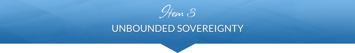 Item 3: Unbounded Sovereignty