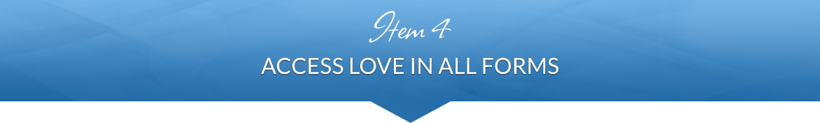 Item 4: Access Love in All Forms