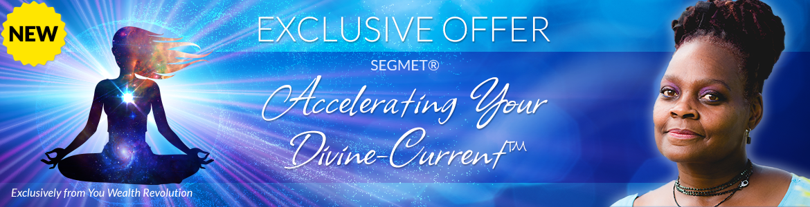Accelerating Your Divine-Current™