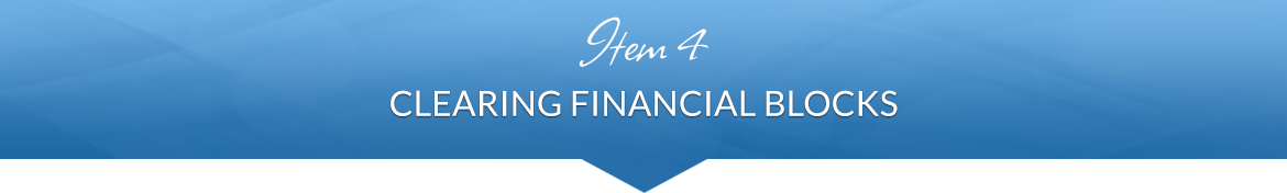 Item 4: Clearing Financial Blocks