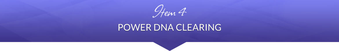 Item 4: Power DNA Clearing