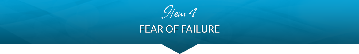 Item 4: Fear of Failure