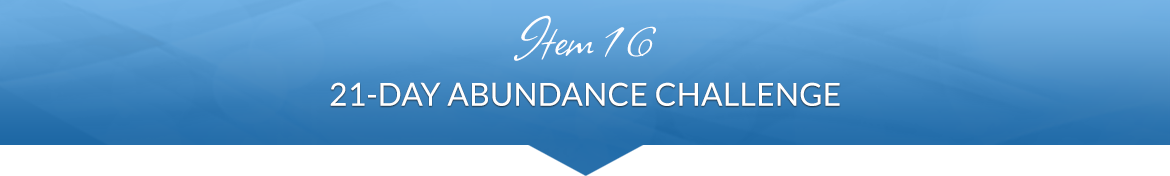 Item 16: 21-Day Abundance Challenge