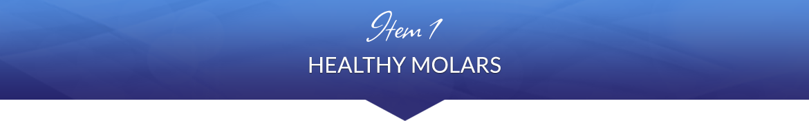 Item 1: Healthy Molars