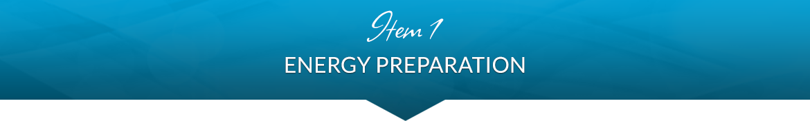 Item 1: Energy Preparation