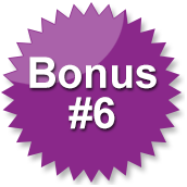 Bonus #6