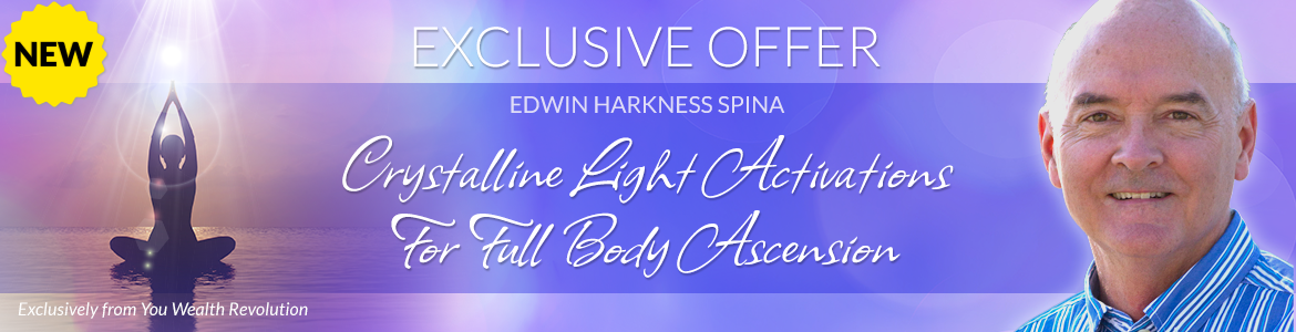 Welcome to Edwin Harkness Spina's Special Offer Page: Crystalline Light Activations for Full Body Ascension