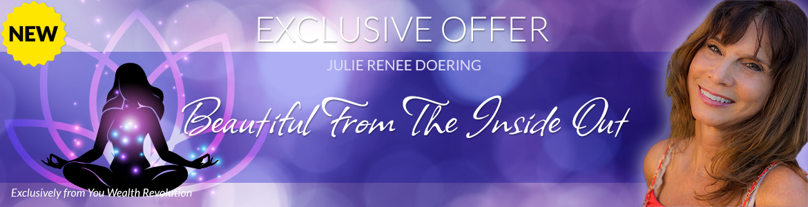 Welcome to Julie Renee Doering's Special Offer Page: Beautiful from the Inside Out