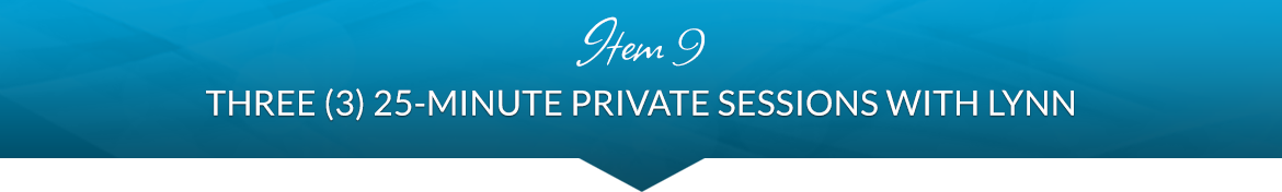 Item 9: Three (3) 25-Minute Private Sessions with Lynn