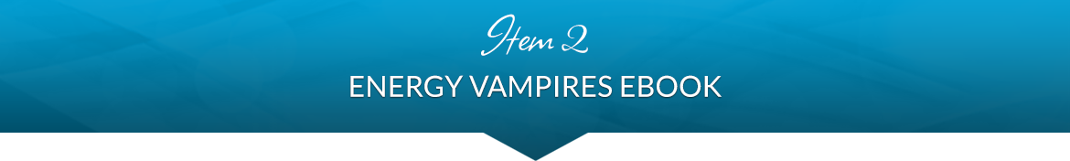 Item 2: Energy Vampires eBook
