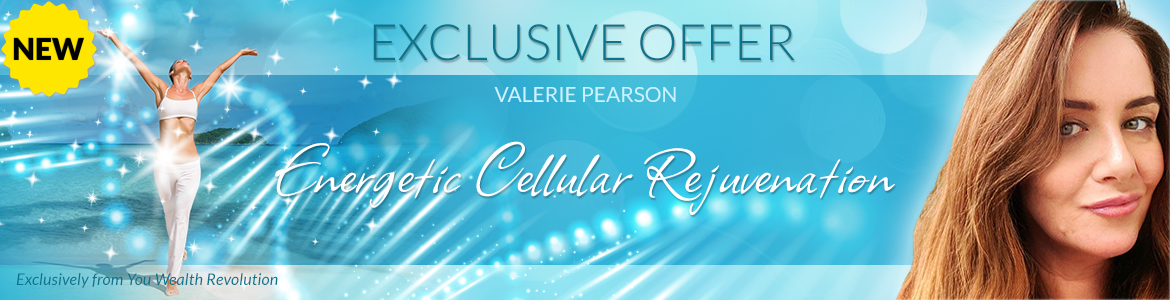 Welcome to Valerie Pearson's Special Offer Page: Energetic Cellular Rejuvenation