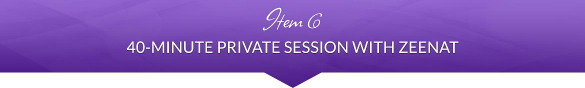 Item 6: 40-Minute Private Session with Zeenat