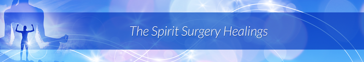 The Spirit Surgery Healings