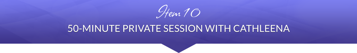 Item 10: 50-Minute Private Session with Cathleena