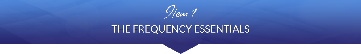 Item 1: The Frequency Essentials