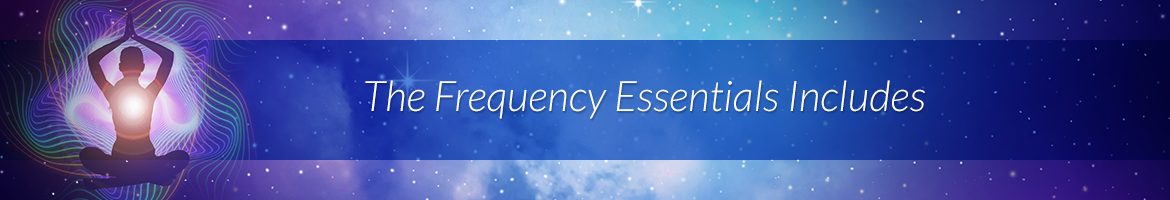 The Frequency Essentials Includes