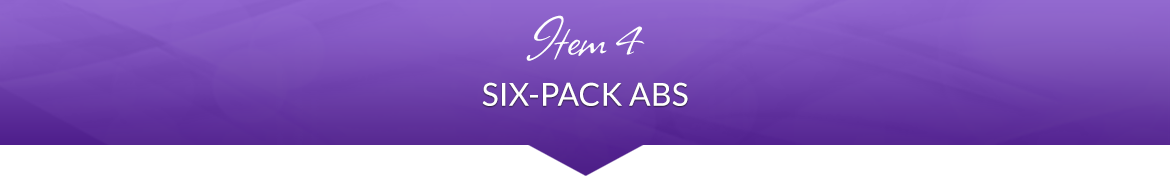 Item 4: Six Pack Abs