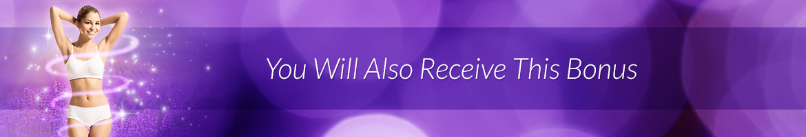 You Will Also Receive