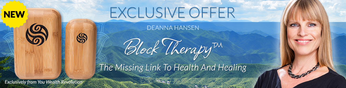 Welcome to Deanna Hansen's Special Offer Page: Block Therapy™: The Missing Link to Health and Healing
