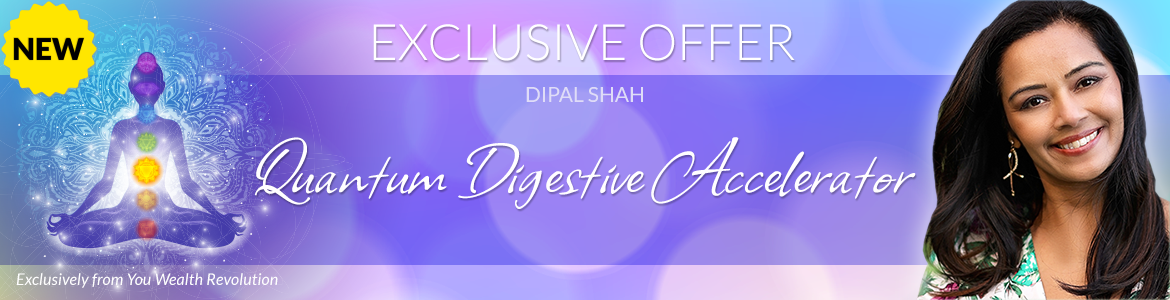 Welcome to Dipal Shah's Special Offer Page: Quantum Digestive Accelerator