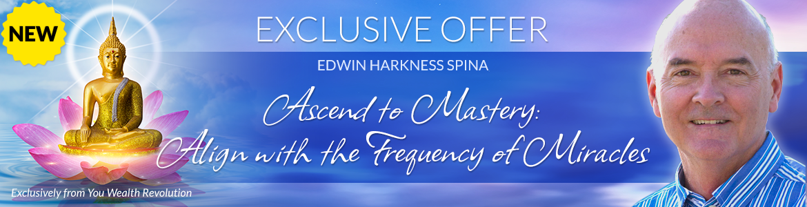 Welcome to Edwin Harkness Spina's Special Offer Page: Ascend to Mastery: Align with the Frequency of Miracles