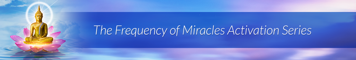 The Frequency of Miracles Activation Series