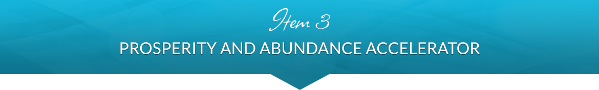 Item 3: Prosperity and Abundance Accelerator