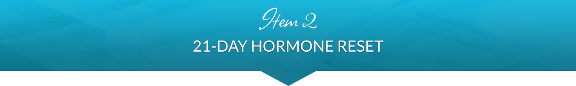 Item 2: 21-Day Hormone Reset
