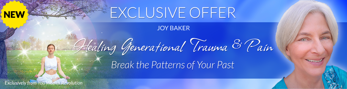 Welcome to Joy Baker's Special Offer Page: Healing Generational Trauma & Pain: Break the Patterns of Your Past