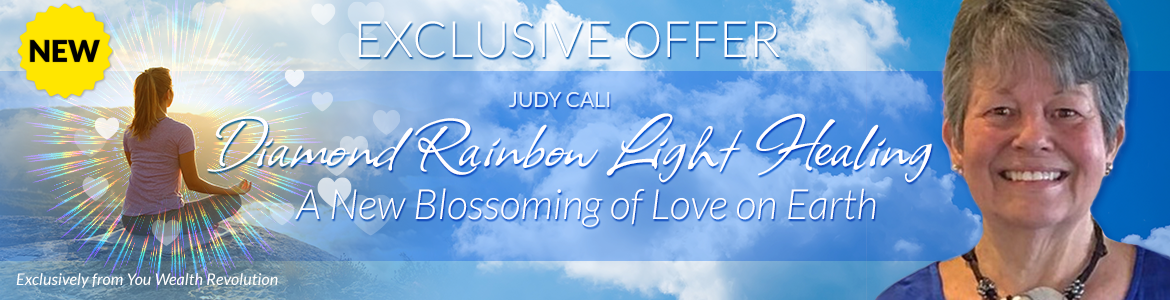 Welcome to Judy Cali's Special Offer Page: Diamond Rainbow Light Healing: A New Blossoming of Love on Earth