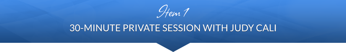 Item 1: 30-Minute Private Session with Judy Cali