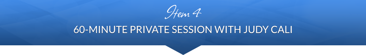 Item 4: 60-Minute Private Session with Judy Cali