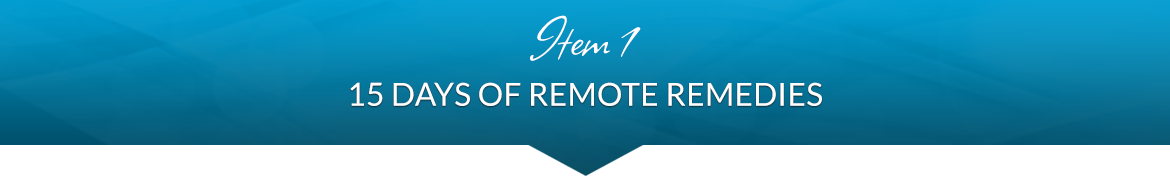 Item 1: 15 Days of Remote Remedies