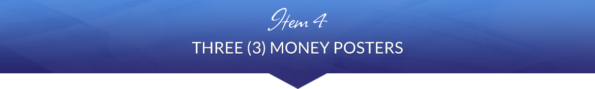 Item 4: Three (3) Money Posters