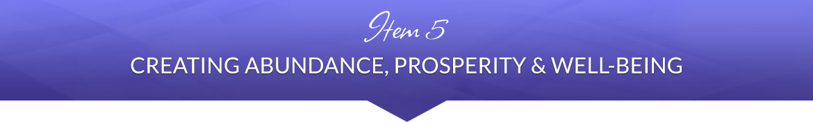 Item 5: Creating Abundance, Prosperity & Wellbeing