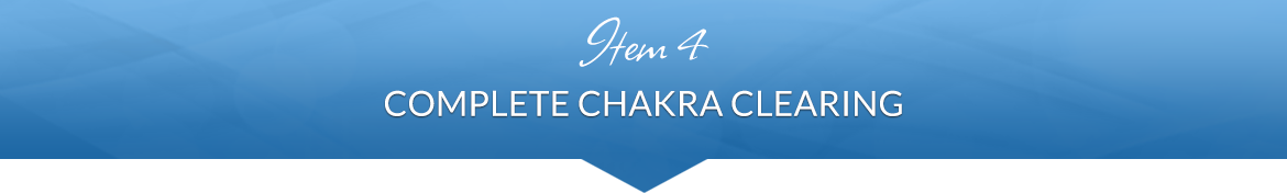 Item 4: Complete Chakra Clearing
