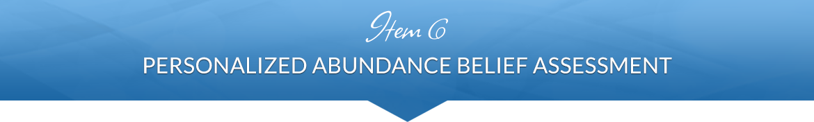 Item 6: Personalized Abundance Belief Assessment