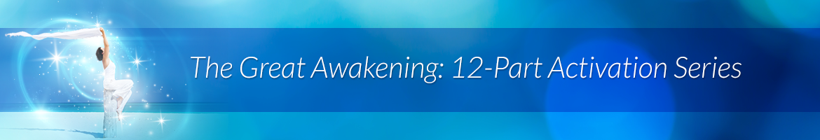 The Great Awakening: 12-Part Activation Series