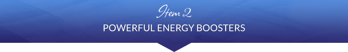 Item 2: Powerful Energy Boosters