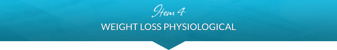 Item 4: Weight Loss Physiological