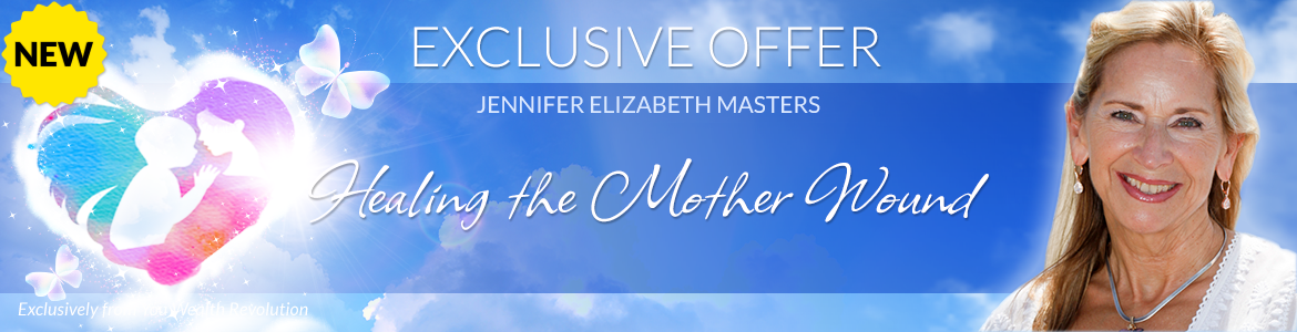 Welcome to Jennifer Elizabeth Masters' Special Offer Page: Healing the Mother Wound